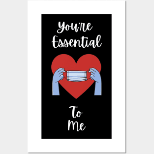 You're Essential To Me Posters and Art